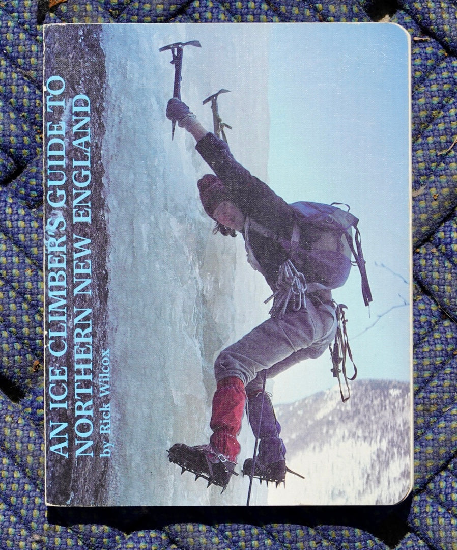 An Ice Climber's Guide to Northern New England by Rick Wilcox (1982)