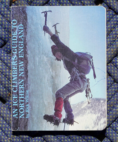 An Ice Climber's Guide to Northern New England by Rick Wilcox (1982)