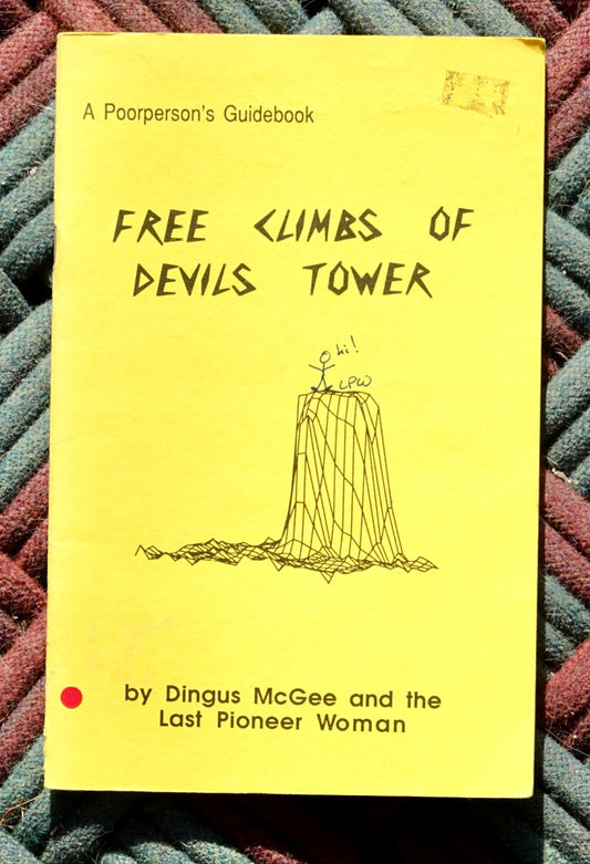A Poorperson's Guidebook: Free Climbs of Devil's Tower by Dingus McGee & The Last Pioneer Woman (1995) (SIGNED)