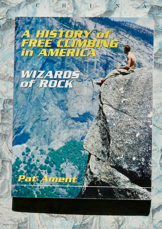 Wizards of Rock by Pat Ament (2002) (SIGNED)