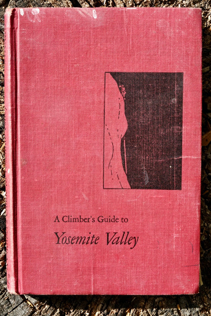 A Climber's Guide to Yosemite Valley by Steve Roper (1964) (SIGNED)