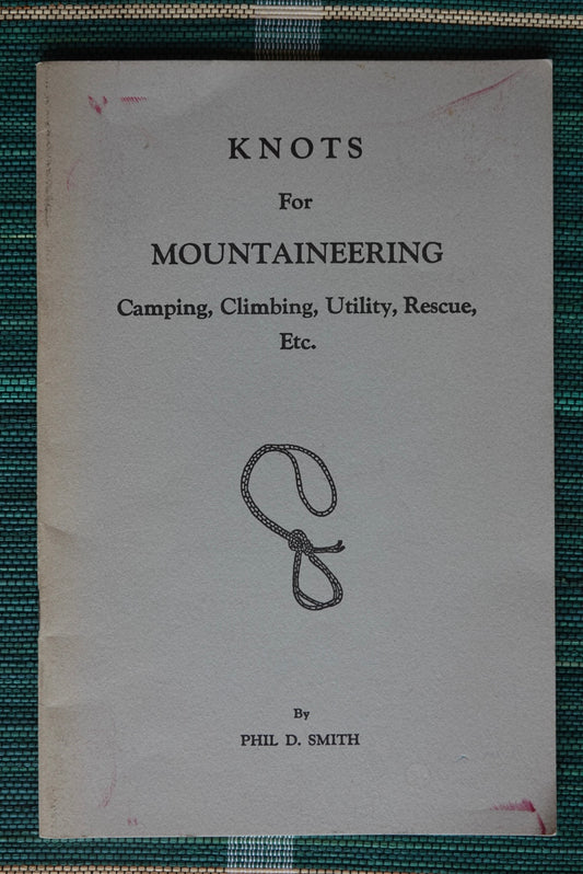 Knots For Mountaineering by Phil D. Smith (1975)