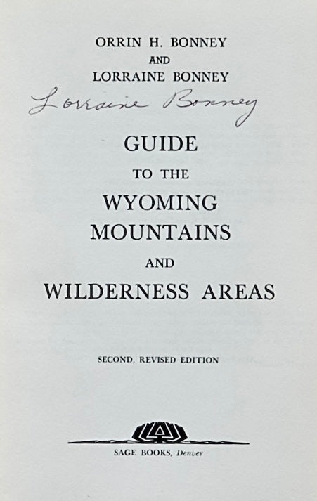 Guide to the Wyoming Mountains and Wilderness Areas by Bonney & Bonney (1965) (SIGNED)