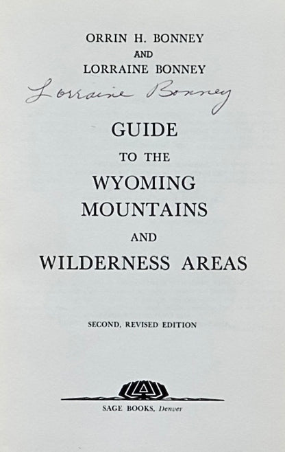 Guide to the Wyoming Mountains and Wilderness Areas by Bonney & Bonney (1965) (SIGNED)