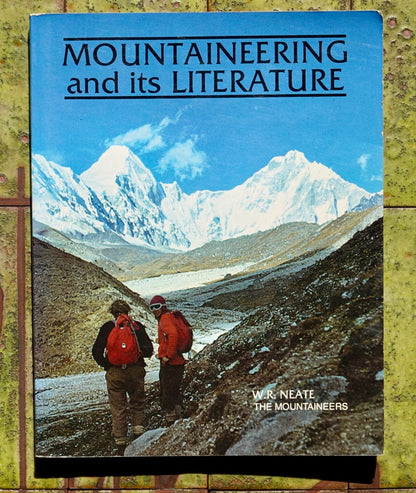 Mountaineering and its Literature by W.R. Neate (1980)
