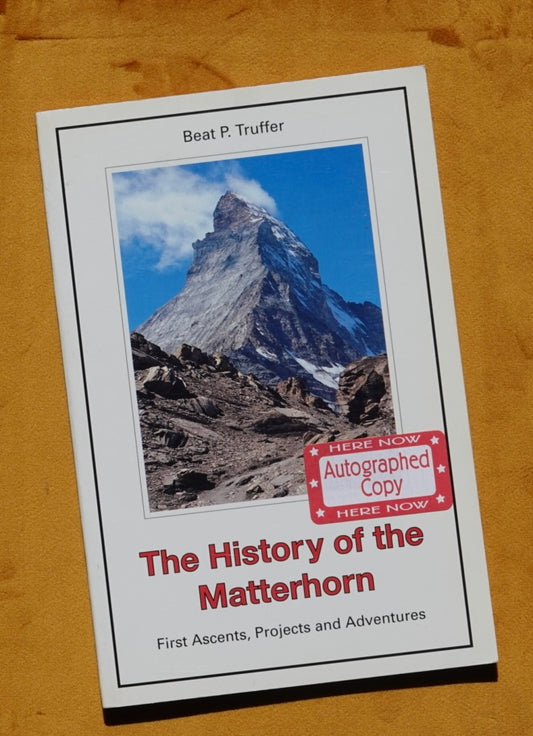 The History of the Matterhorn by Beat P. Truffer (2001) (SIGNED)