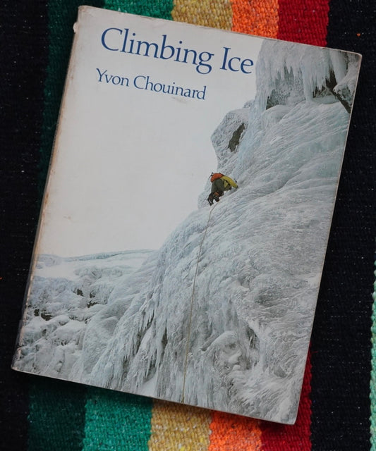 Climbing Ice by Yvon Chouinard (1978)