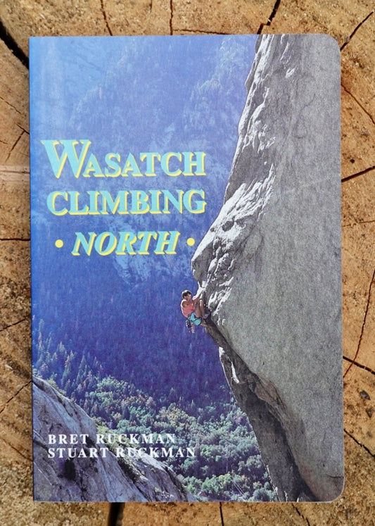 Wasatch Climbing North by Bret & Stuart Ruckman (1991)