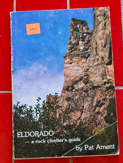 Eldorado — A Rock Climber's Guide by Pat Ament (1980)