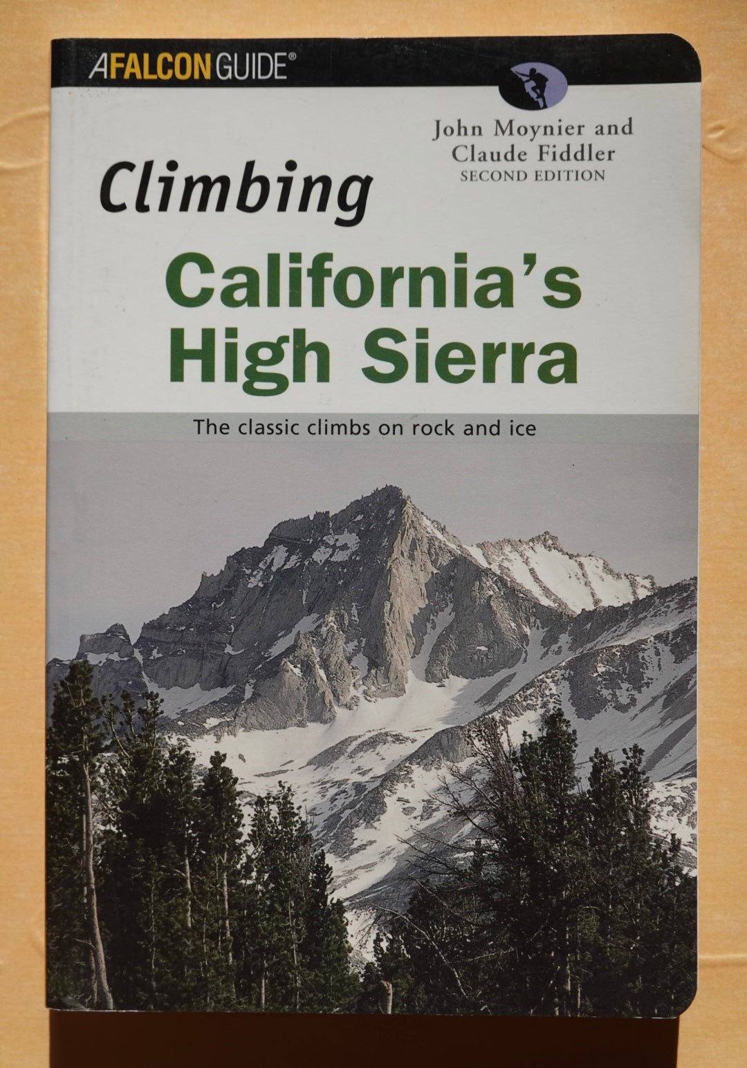 Climbing California's High Sierra by John Moynier & Claude Fiddler (2002)