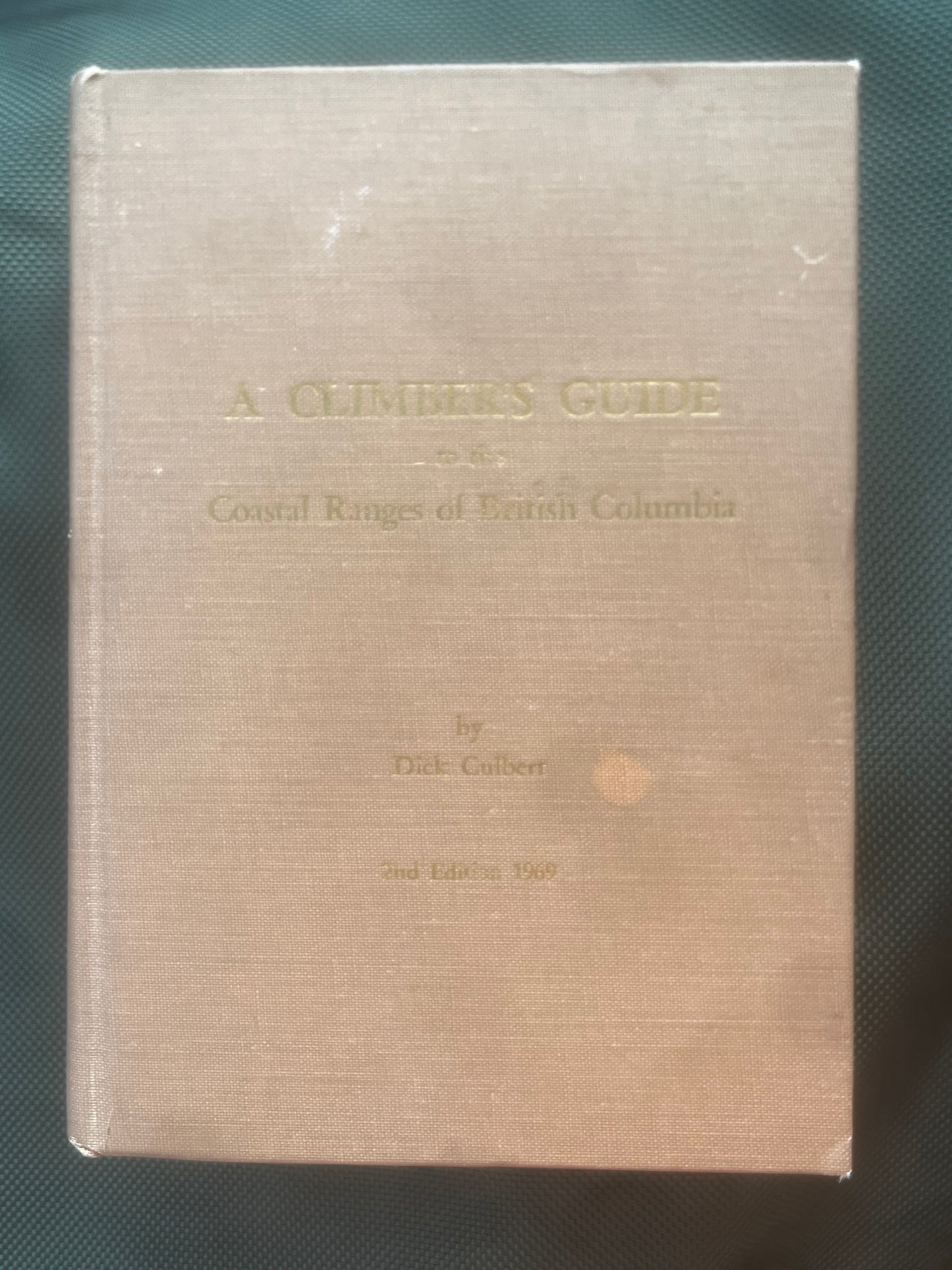 A Climber's Guide to the Coastal Ranges of British Columbia by Dick Culbert (1969)