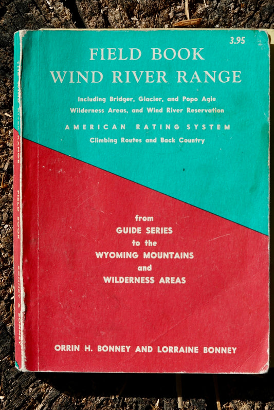 Field Book to the Wind River Range by Orrin Bonney & Lorraine Bonney (1966)