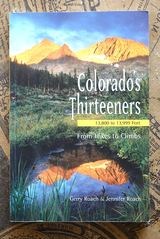 Colorado's Thirteeners by Gerry Roach & Jennifer Roach (2001)
