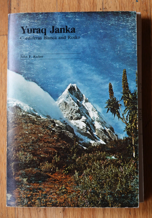 Yuraq Janka: Cordilleras Blanca & Rosko by John Ricker (1977)