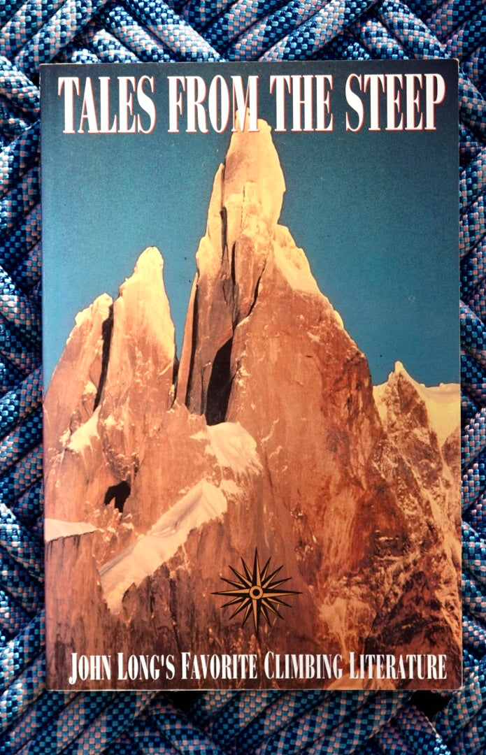 Tales From the Steep: John Long's Favorite Climbing Literature (1993)