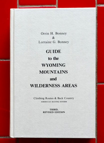Guide to the Wyoming Mountains and Wilderness Areas by Bonney & Bonney (1977)