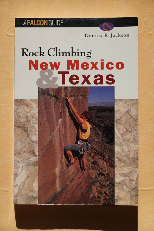 Rock Climbing New Mexico & Texas by Dennis R. Jackson (1996)