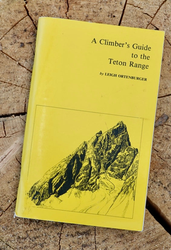 A Climber's Guide to the Teton Range (Condensed Edition) by Leigh Ortenburger (1979)
