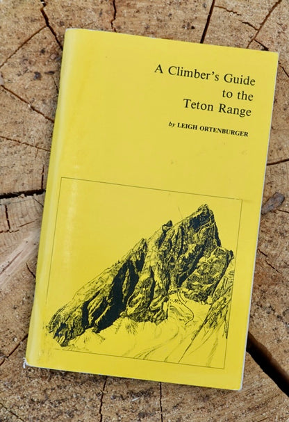 A Climber's Guide to the Teton Range (Condensed Edition) by Leigh Ortenburger (1979)