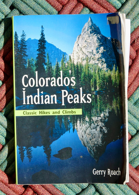 Colorado's Indian Peaks: Classic Hikes and Climbs by Gerry Roach (1998) (SIGNED)