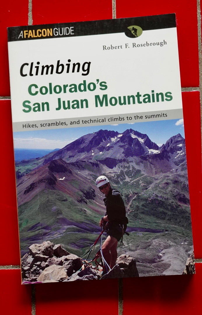 Climbing Colorado's San Juan Mountains by Robert Rosebrough (1999)