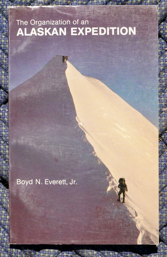 The Organization of an Alaskan Expedition by Boyd N. Everett, Jr. (1984)