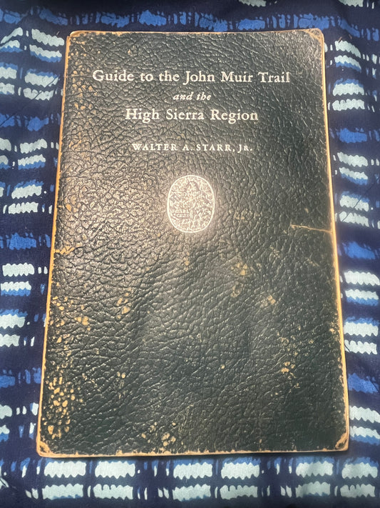 Guide to the John Muir Trail and the High Sierra Region by Walter A. Starr Jr. (1951)