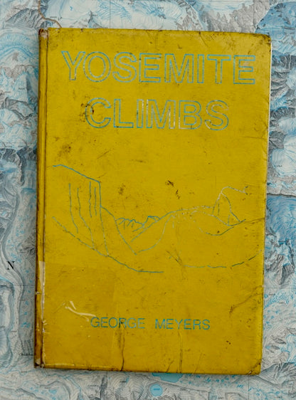 Yosemite Climbs by George Meyers (1982)