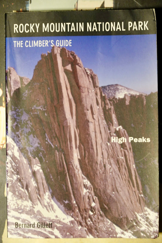 Rocky Mountain National Park The Climber's Guide: High Peaks by Bernard Gillett (2001)