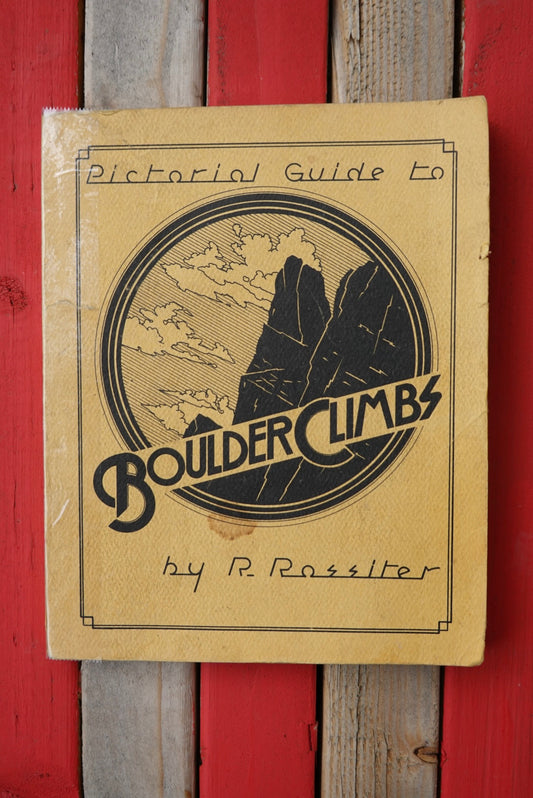 Pictoral Guide to Boulder Climbs by Richard Rossiter (1981)