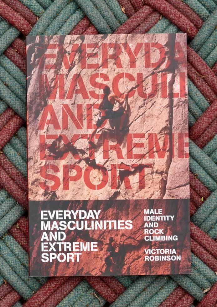 Everyday Masculinities and Extreme Sport by Victoria Robinson (2008)