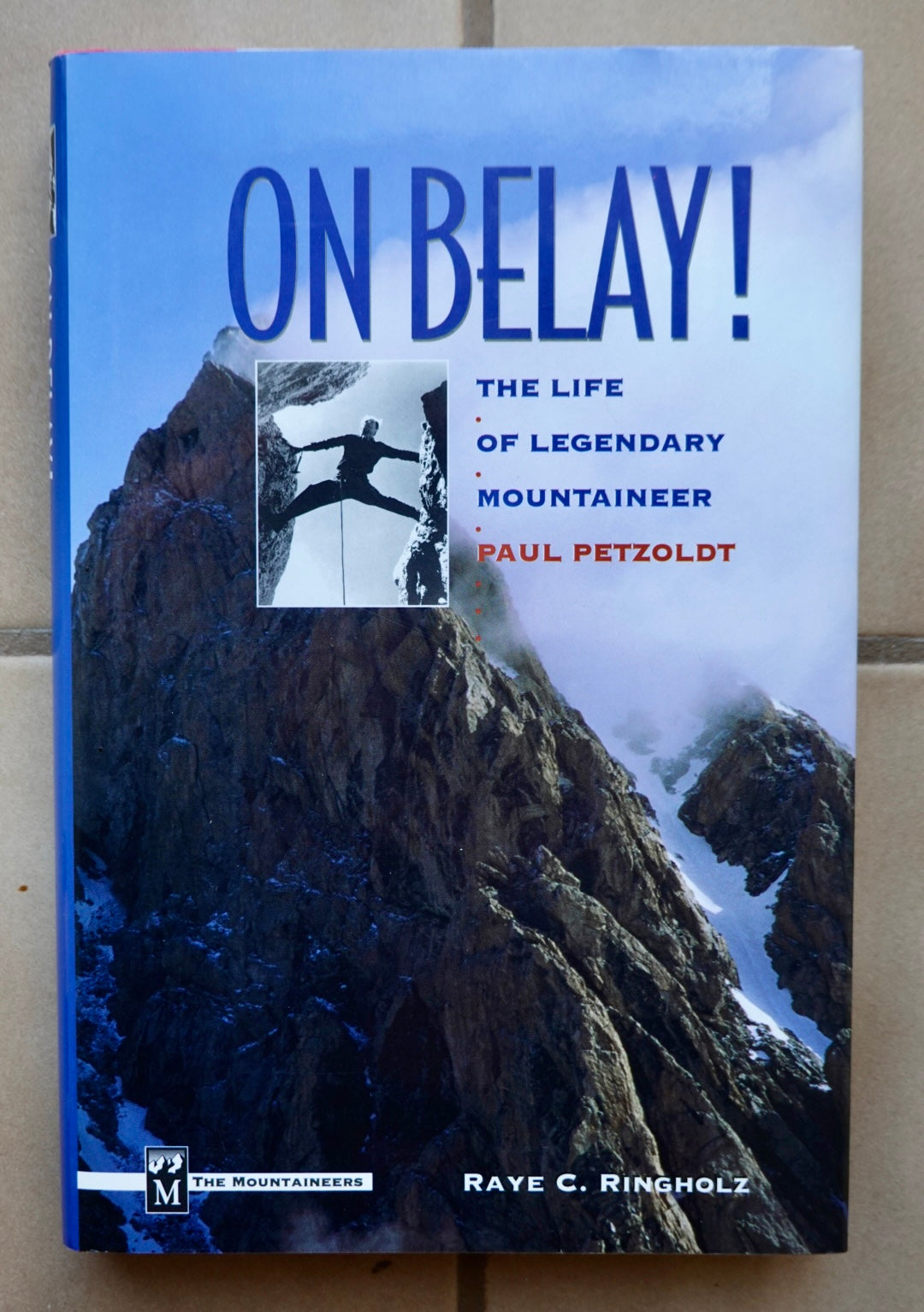 On Belay! The Life of Legendary Mountaineer Paul Petzoldt (1997) (SIGNED)