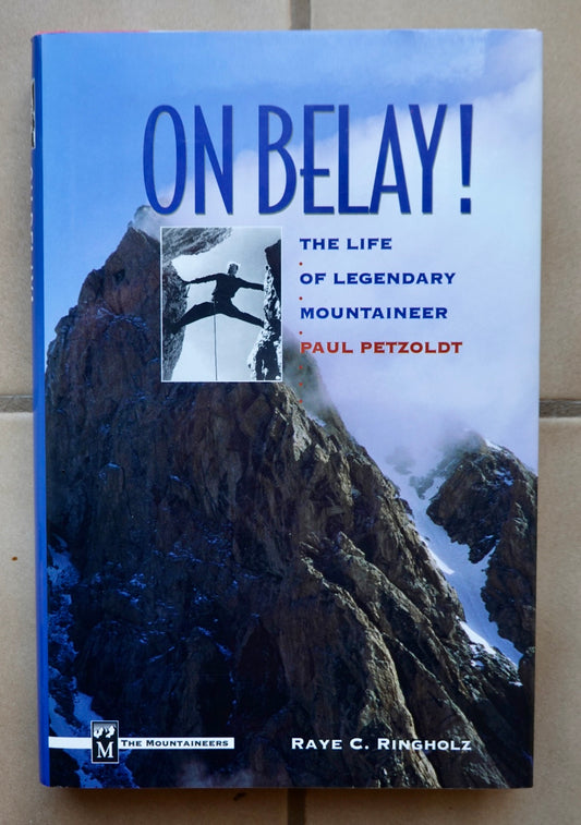 On Belay! The Life of Legendary Mountaineer Paul Petzoldt (1997) (SIGNED)