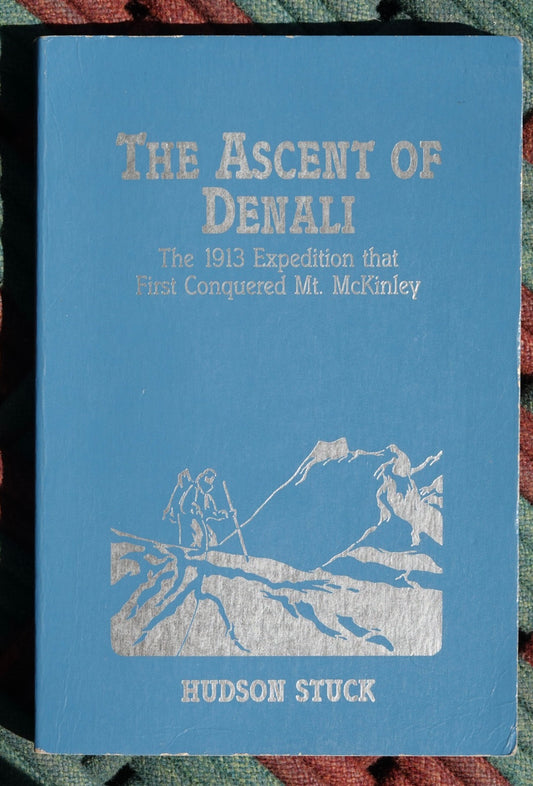 The Ascent of Denali by Hudson Stuck (1988)