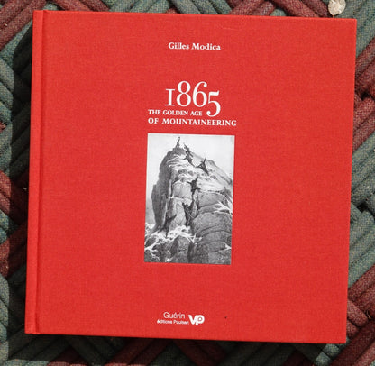 1865: The Golden Age of Mountaineering by Giles Modica (2016)