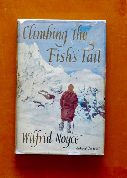Climbing the Fish's Tail by Wilfrid Noyce (1958)