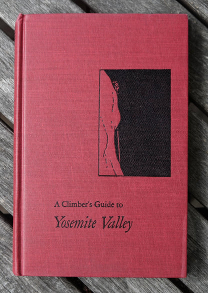 A Climber's Guide to Yosemite Valley by Steve Roper (1964)