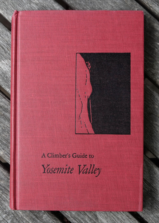 A Climber's Guide to Yosemite Valley by Steve Roper (1964)