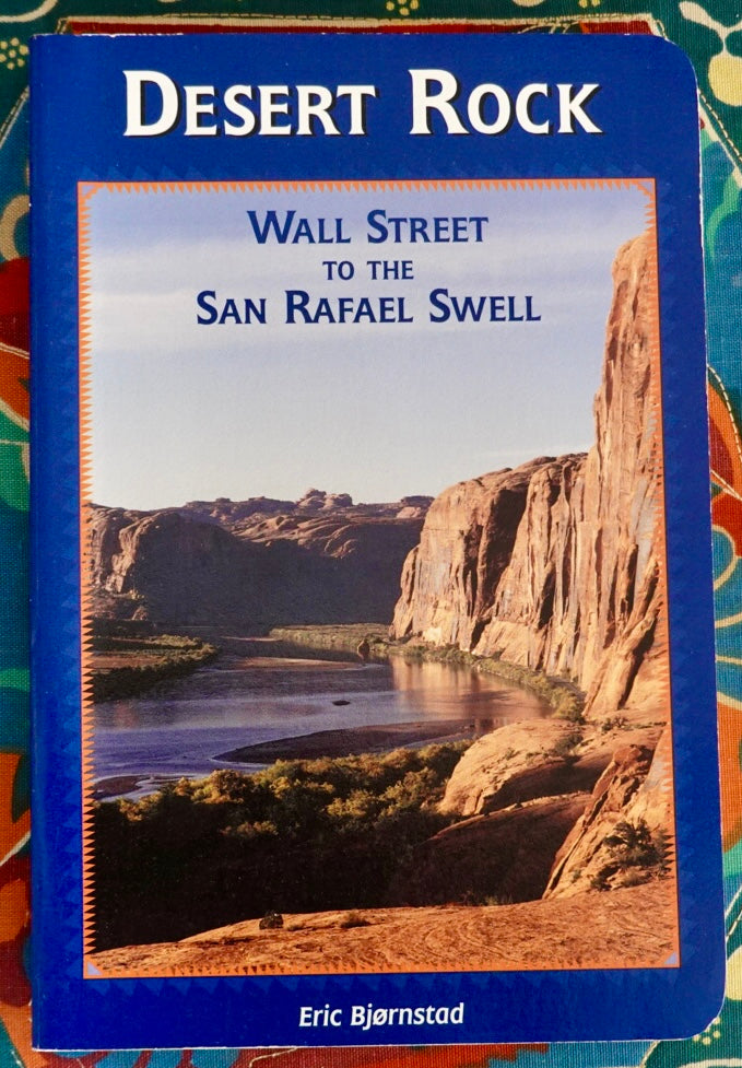 Desert Rock: Wall Street to the San Rafael Swell by Eric Bjornstad (1997)