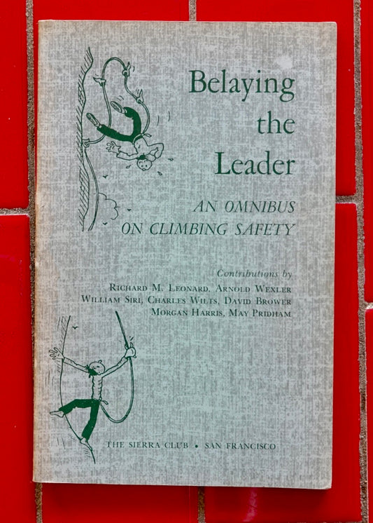 Belaying the Leader: An Omnibus on Climbing Safety (1956)