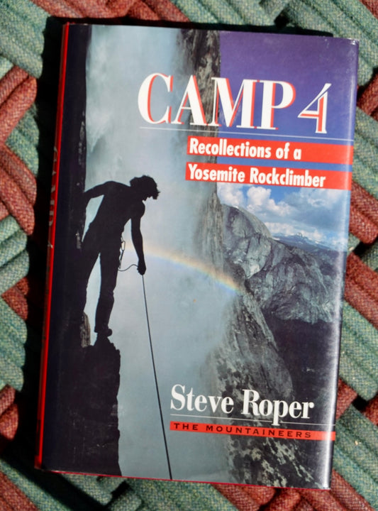 Camp 4: Recollections of a Yosemite Rockclimber by Steve Roper (SIGNED)