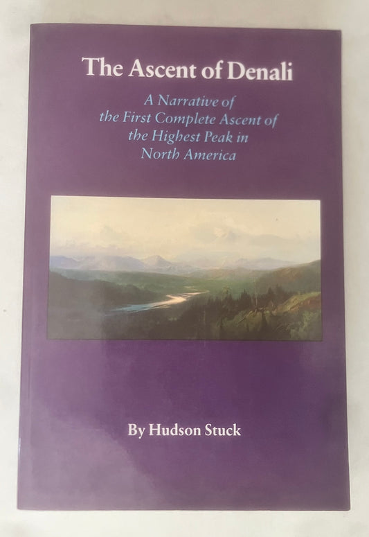 The Ascent of Denali by Hudson Stuck (1988)
