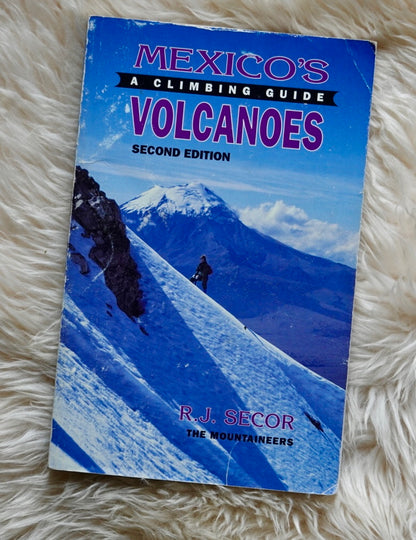 Mexico's Volcanoes: A Climbing Guide (1993)
