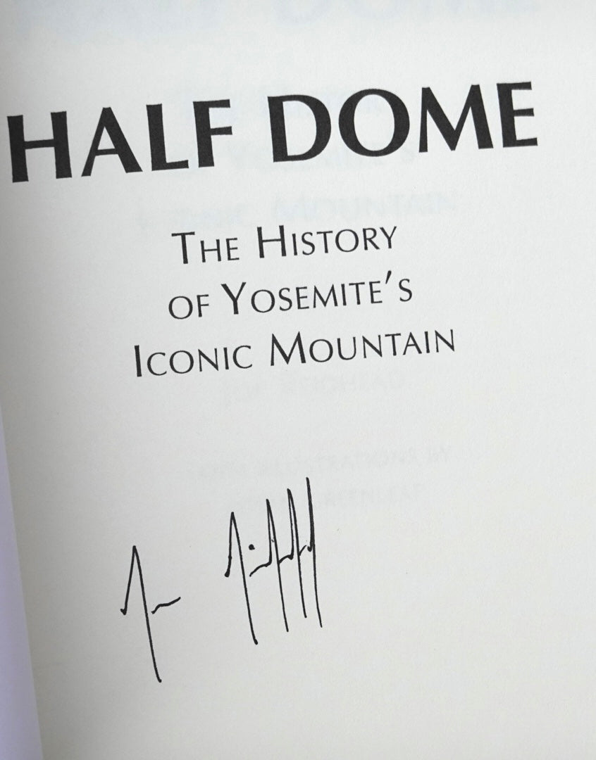 Half Dome: The History of Yosemite's Iconic Mountain by Joe Reidhead (2019) (SIGNED)