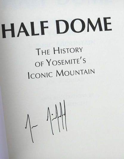 Half Dome: The History of Yosemite's Iconic Mountain by Joe Reidhead (2019) (SIGNED)