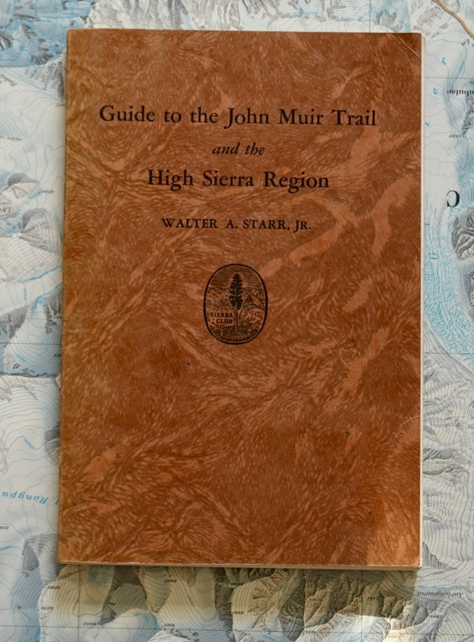 Guide to the John Muir Trail and the High Sierra Region by Walter A. Starr (1959)