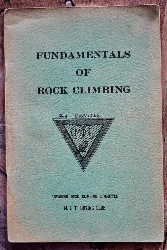 Fundamentals of Rock Climbing by the MIT Outing Club (1956)