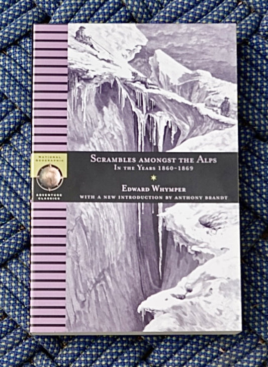 Scrambles Amongst the Alps by Edward Whymper (1871)