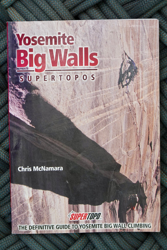 Yosemite Big Walls Supertopos by Chris McNamara (2000)