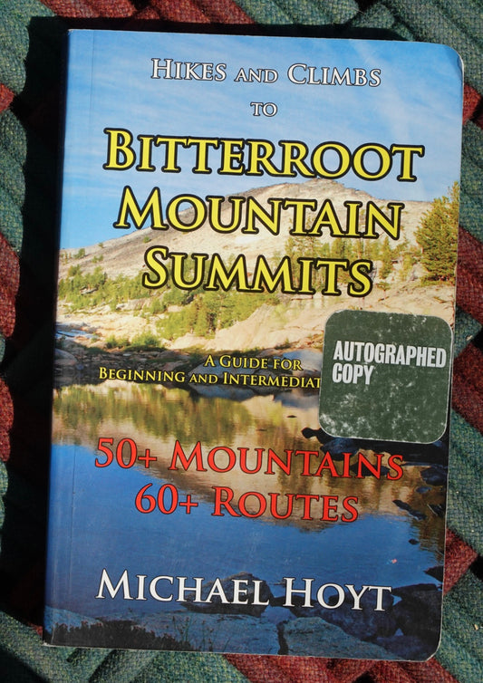 Hikes and Climbs to Bitterroot Mountain Summits by Michael Hoyt (2010)